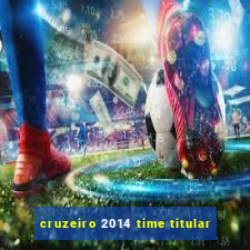 cruzeiro 2014 time titular